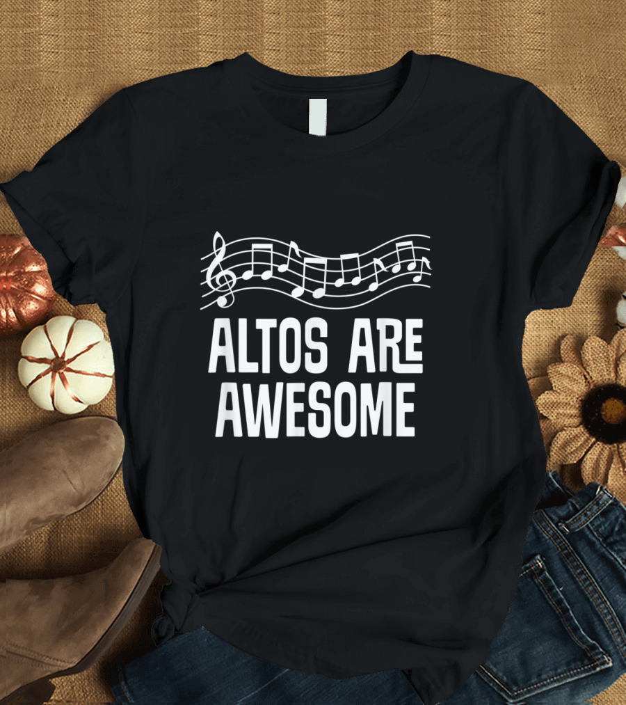Alto Choir Singer Vocal Musician Altos Are Awesome Musical Notes T-Shirt