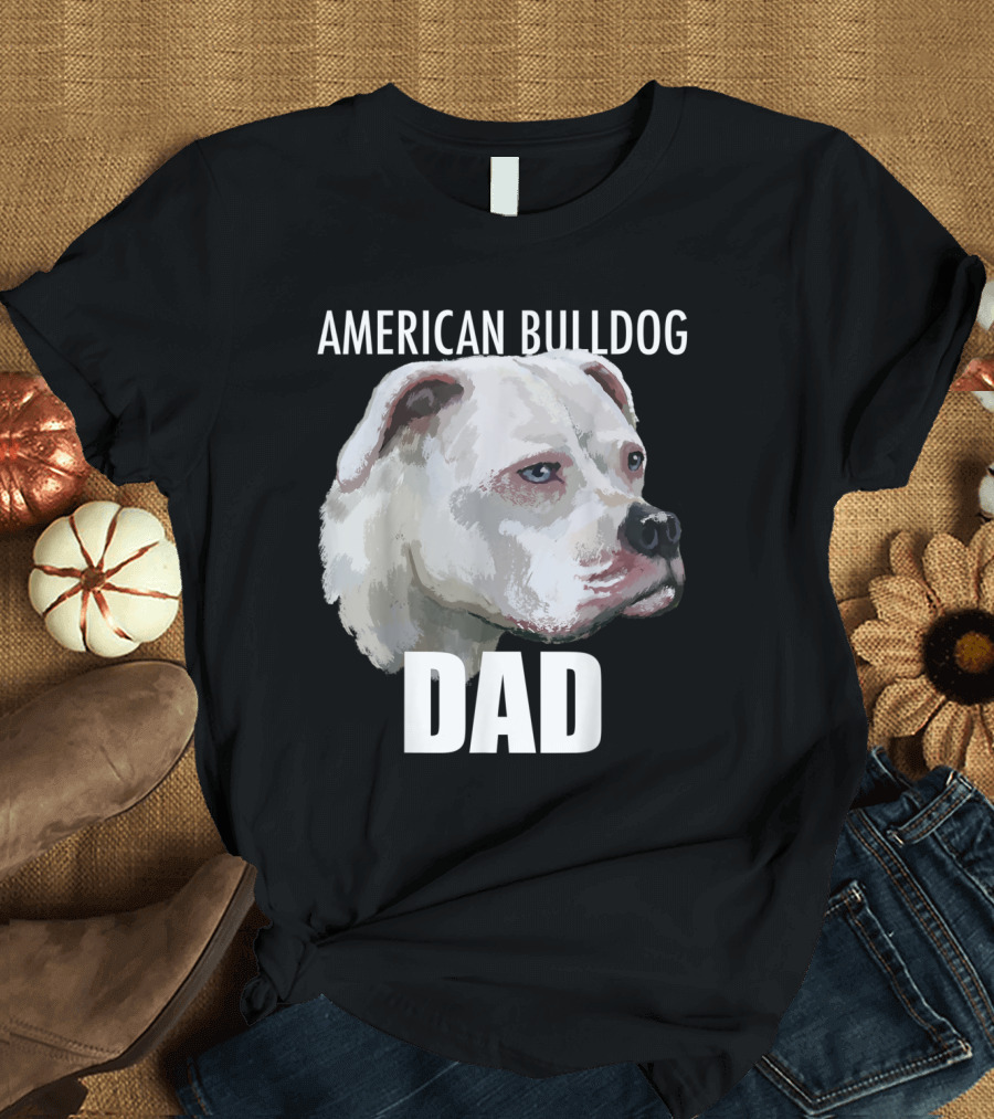 American Bulldog Dad Dog Lover Proud Owner Father's Gift T-Shirt