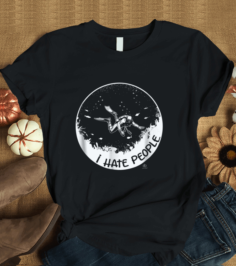 I Hate People Scuba Diving Lone Diver Exploration in Deep Sea T-Shirt