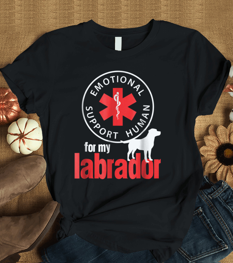 Emotional Support Human for My Labrador with Medical Star T-Shirt