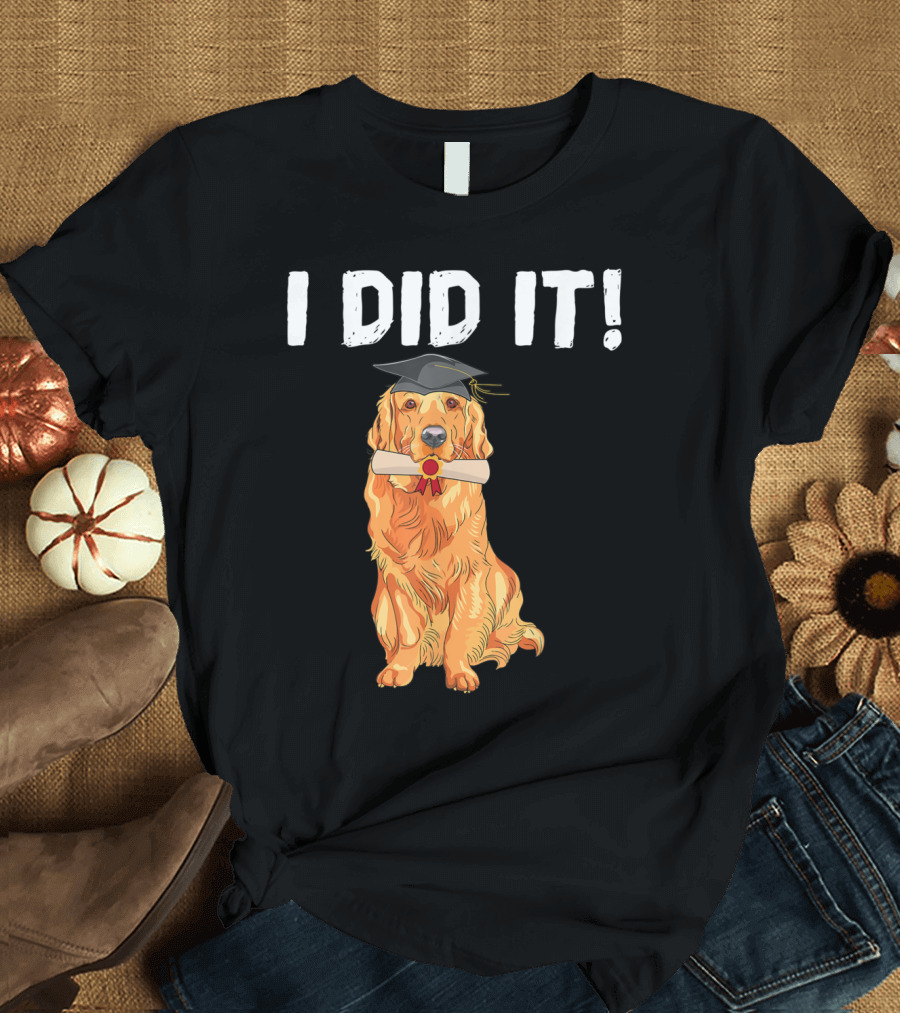 Golden Retriever Graduation Celebration I Did It with Cap and Diploma T-Shirt