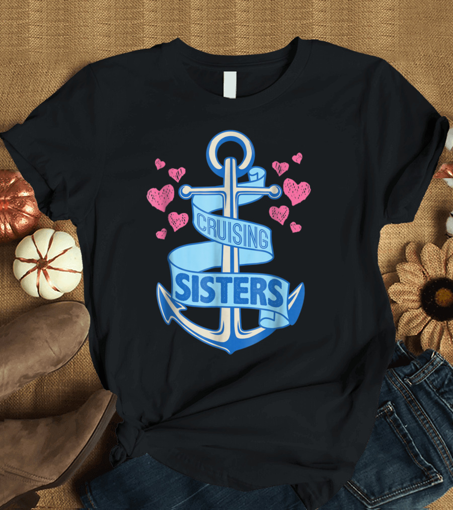 Cruising Sisters Anchor with Pink Hearts Holiday Cruise T-Shirt