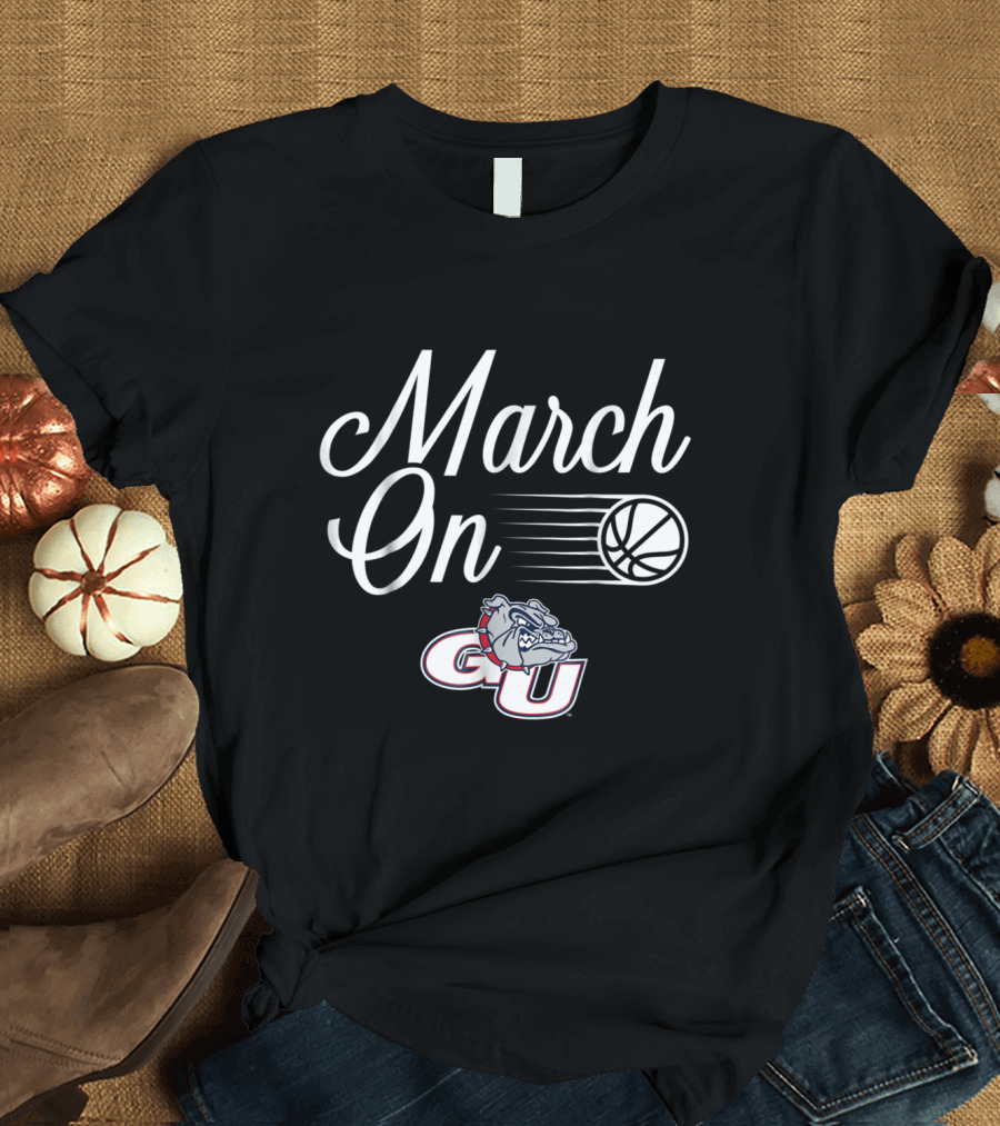 March On Gonzaga Bulldogs Basketball GU T-Shirt