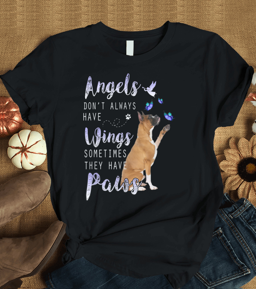 Angels Don't Always Have Wings Sometimes They Have Paws Boxer Butterflies T-Shirt