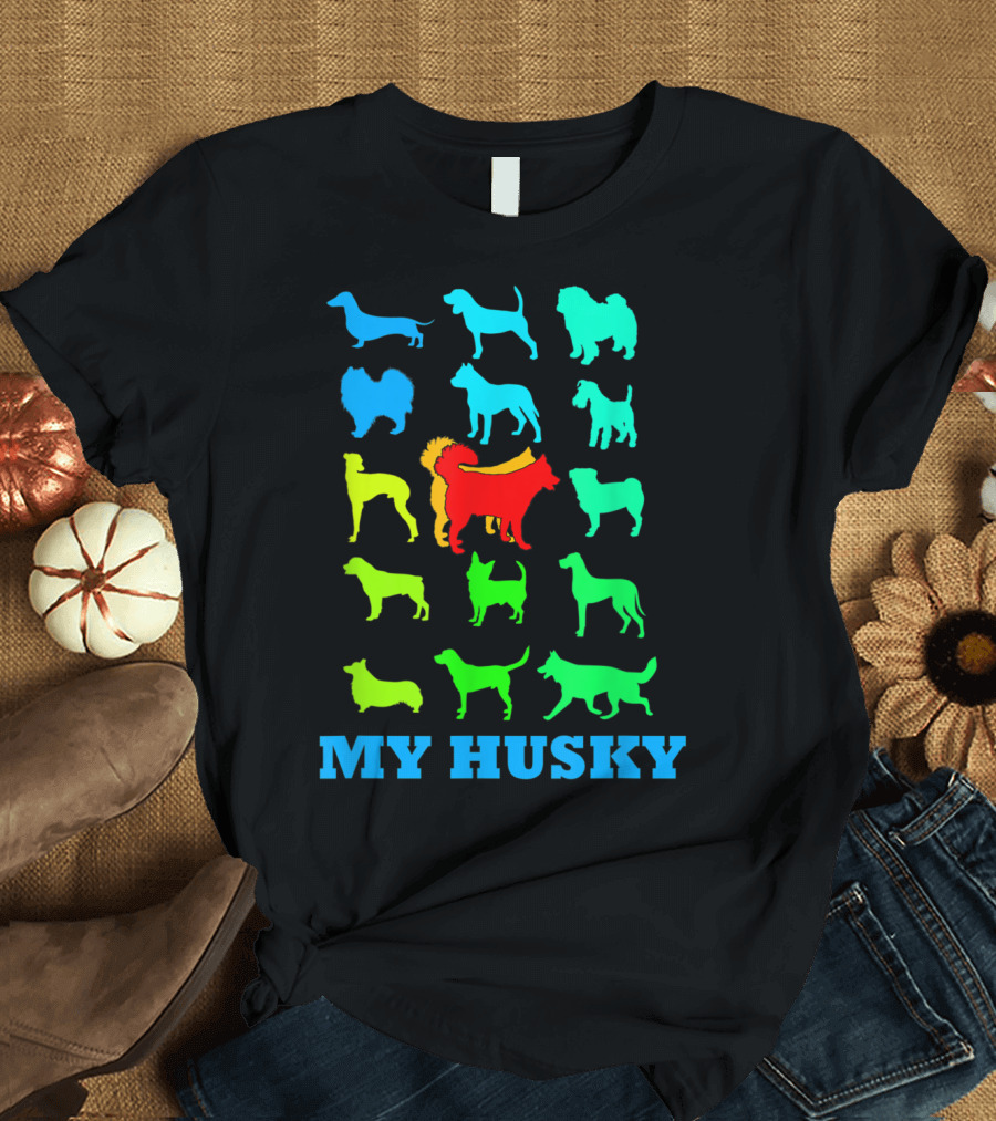 My Husky Show Your Love for Different Dog Breeds T-Shirt