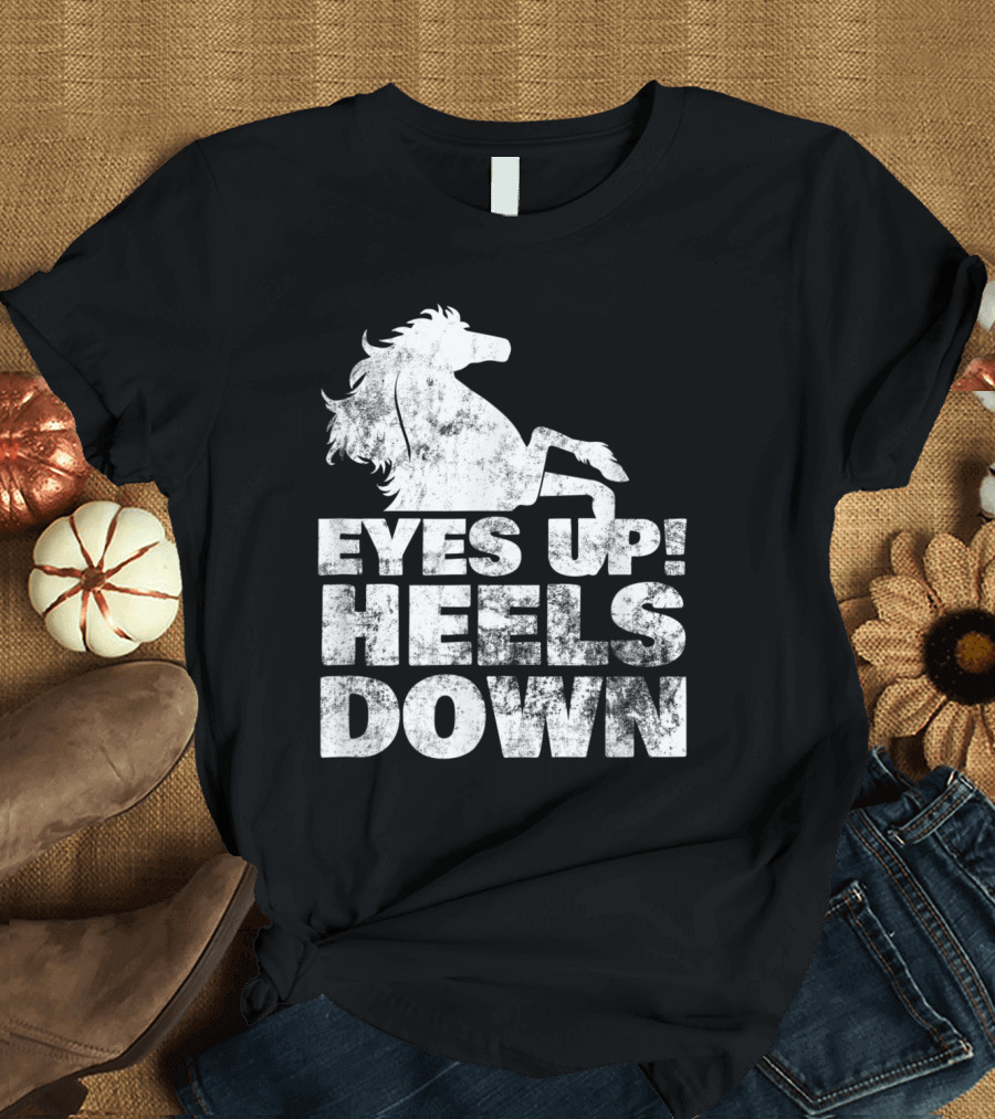 Eyes Up Heels Down Equestrian Horse Riding T-Shirt