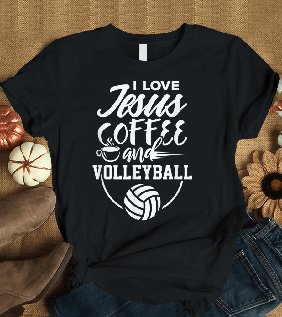 I Love Jesus Coffee and Volleyball Christian Passion T-Shirt