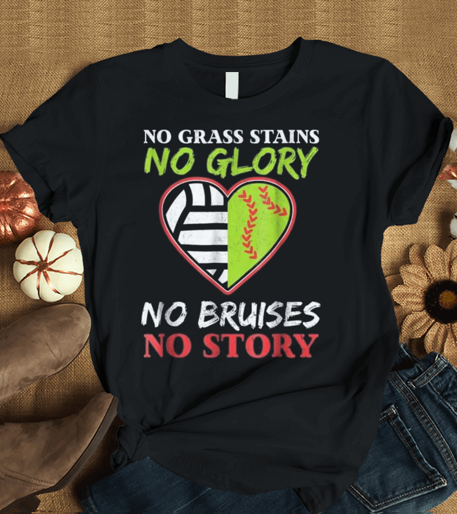 No Grass Stains No Glory No Bruises No Story T-Shirt