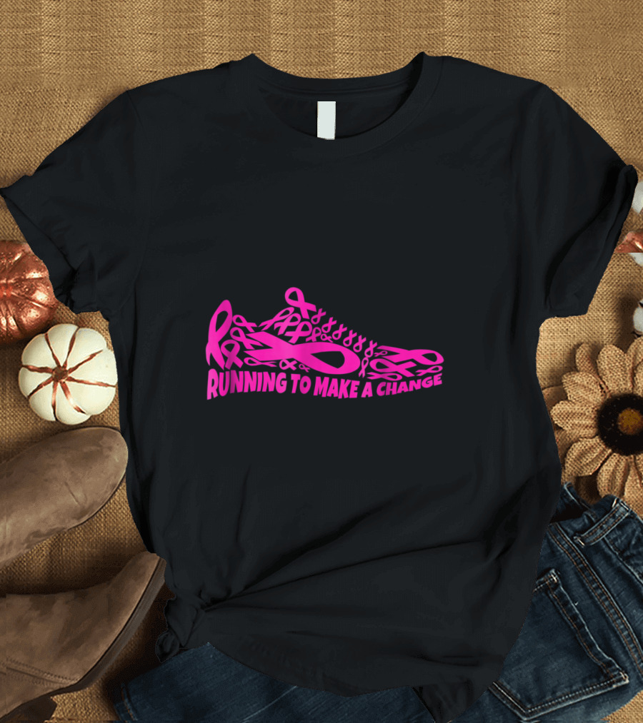 Breast Cancer Awareness Running to Make a Change T-Shirt