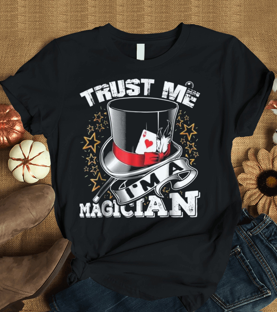Trust Me I'm A Magician Magic Hat Card Stars T-Shirt