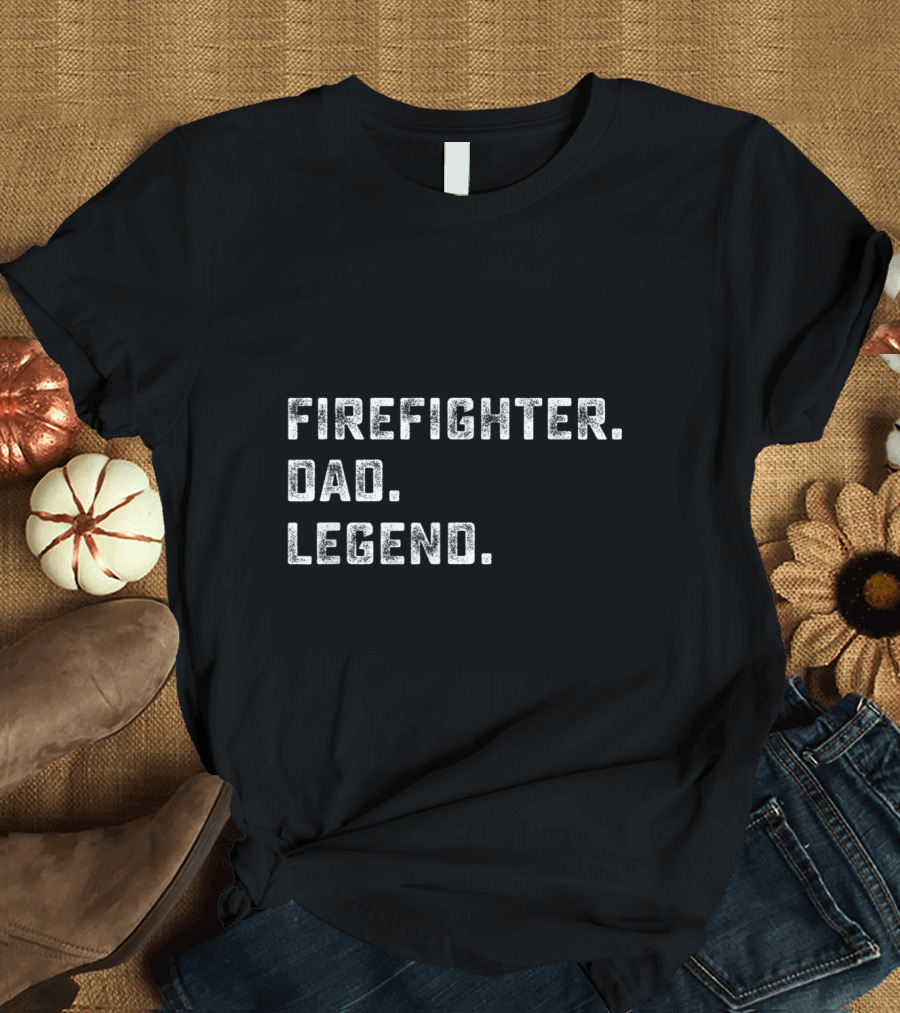 FIRE. FATHER. LEGEND T-Shirt