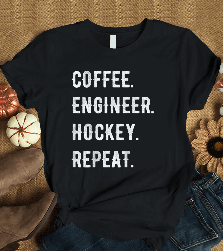 Coffee Engineer Hockey Repeat Fathers Day T-Shirt