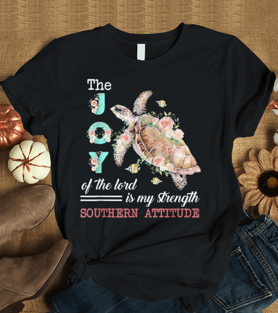 The Joy of the Lord is My Strength Southern Attitude Turtle T-Shirt