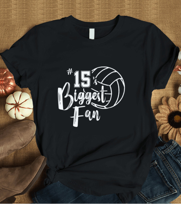 T-Shirt: 15's Biggest Fan Volleyball T-Shirt 15's Biggest Fan Volleyball T-Shirt