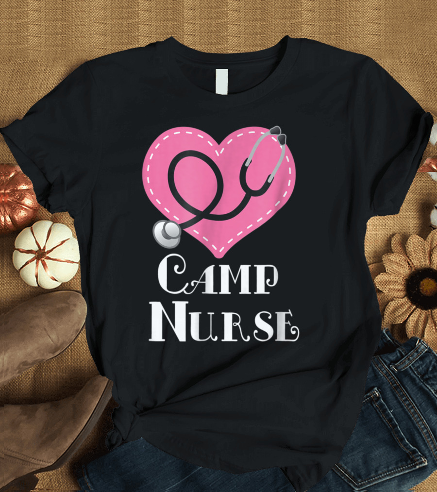 Camp Nurse Heart Stethoscope Appreciation T-Shirt