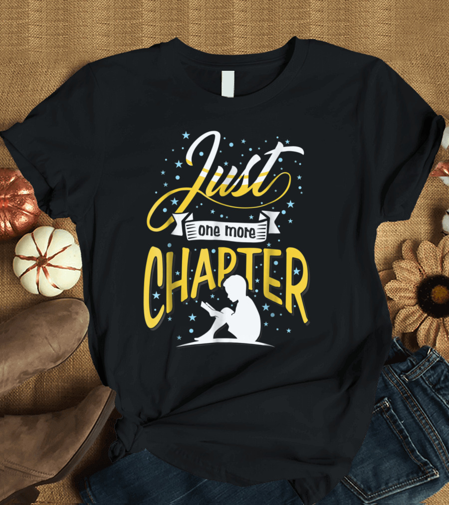 Just One More Chapter Reader T-Shirt
