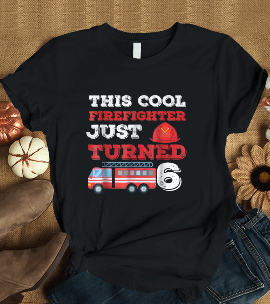 This Cool Firefighter Just Turned 6 T-Shirt