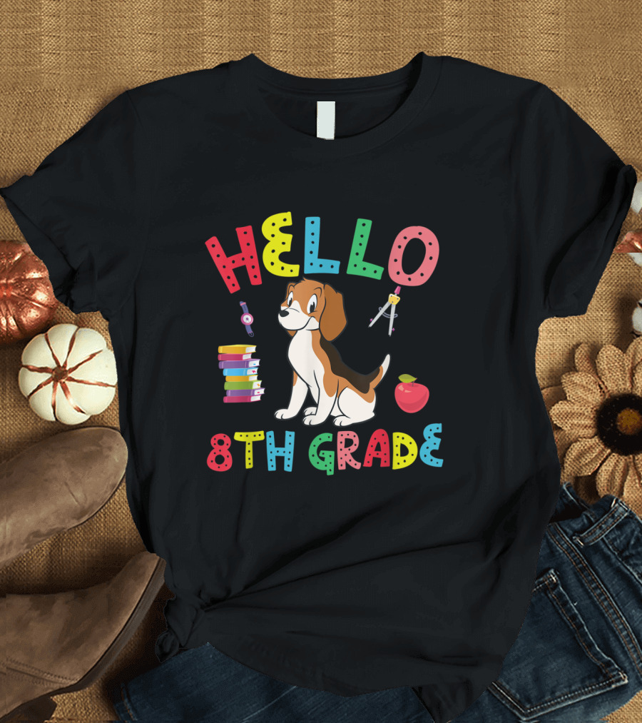 Hello 8th Grade Beagle with School Supplies and Apple T-Shirt