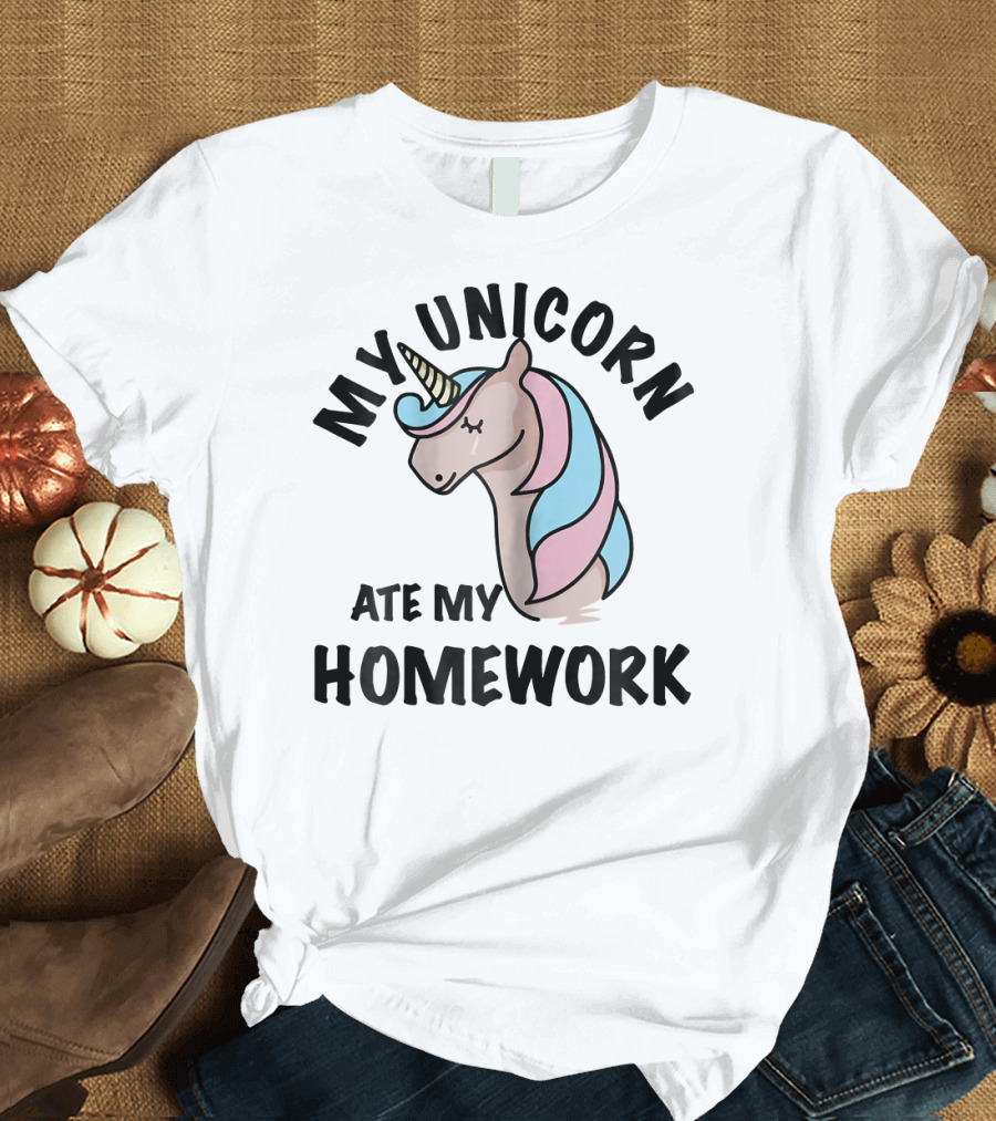 My Unicorn Ate My Homework T-Shirt