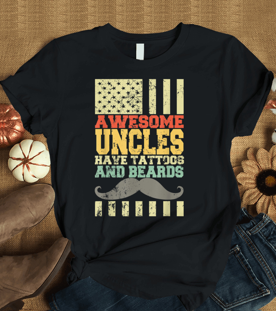 Awesome Uncles Have Tattoos and Beards American Flag Mustache T-Shirt