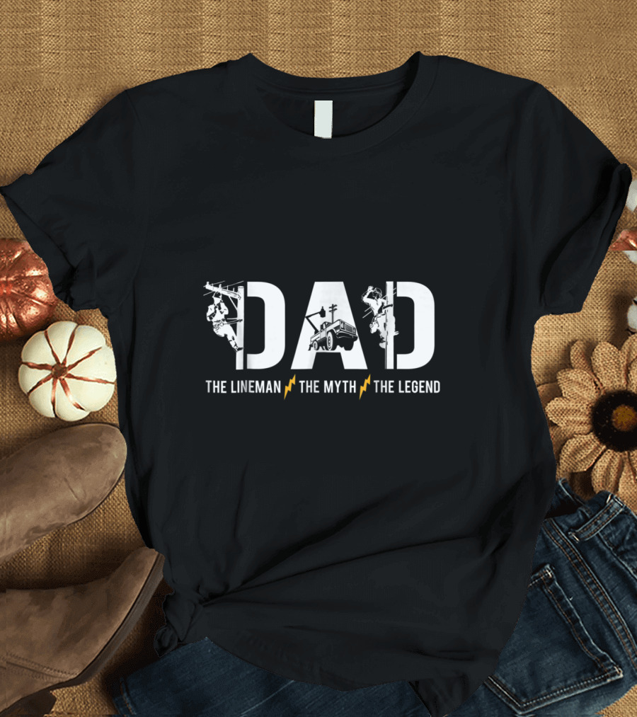 Dad The Lineman The Myth The Legend with Electric Truck and Power Lines T-Shirt