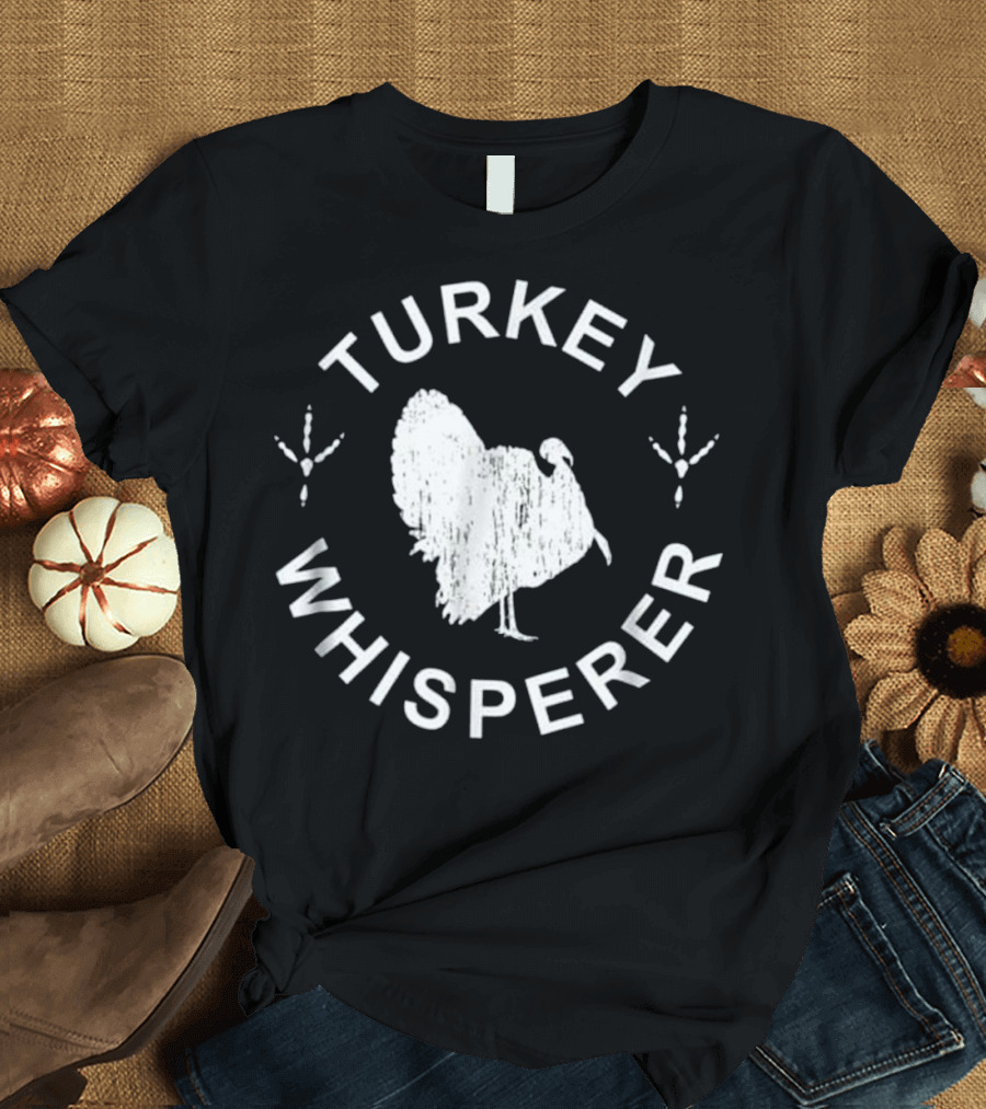 Turkey Whisperer Strutting Turkey Hunting T-Shirt