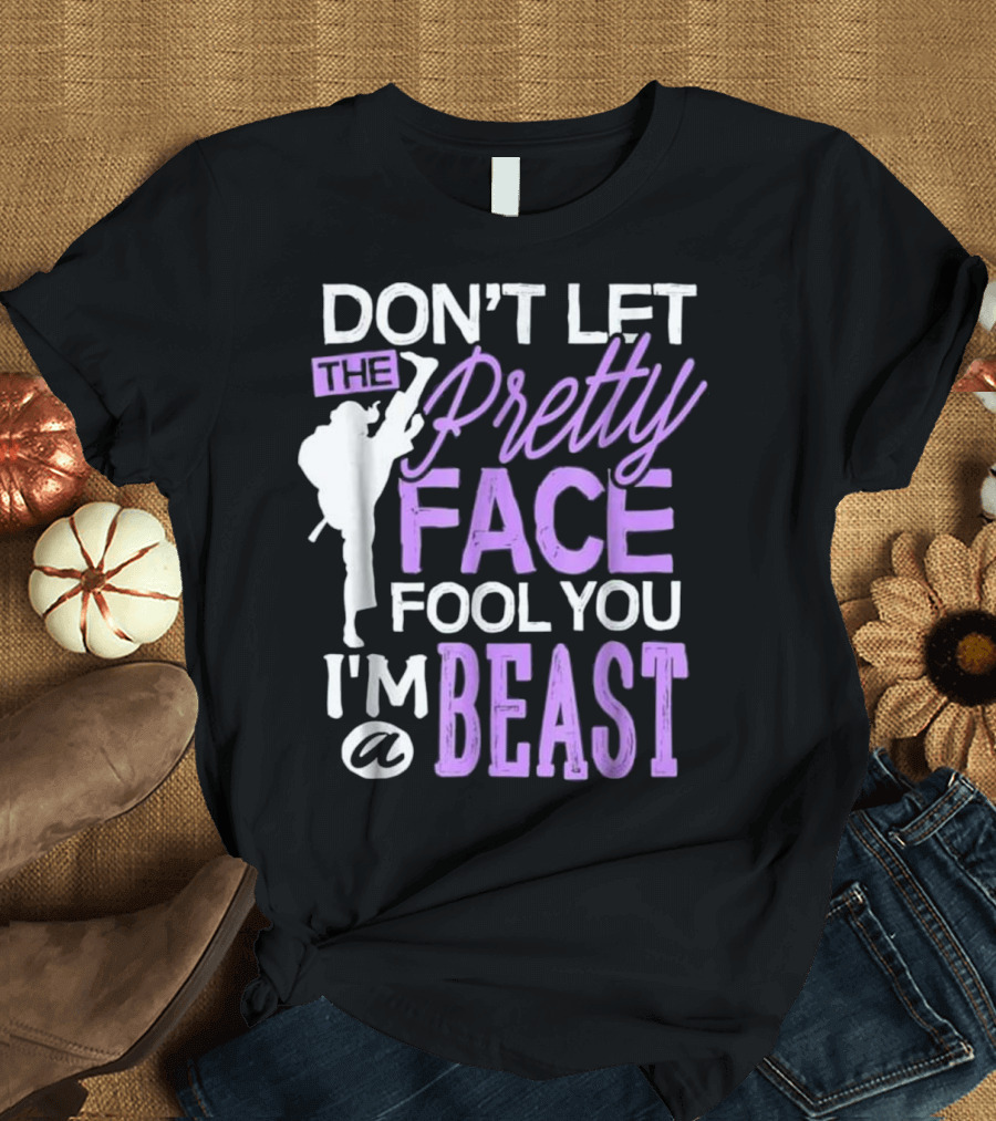 Don't Let The Pretty Face Fool You I'm a Beast Taekwondo T-Shirt