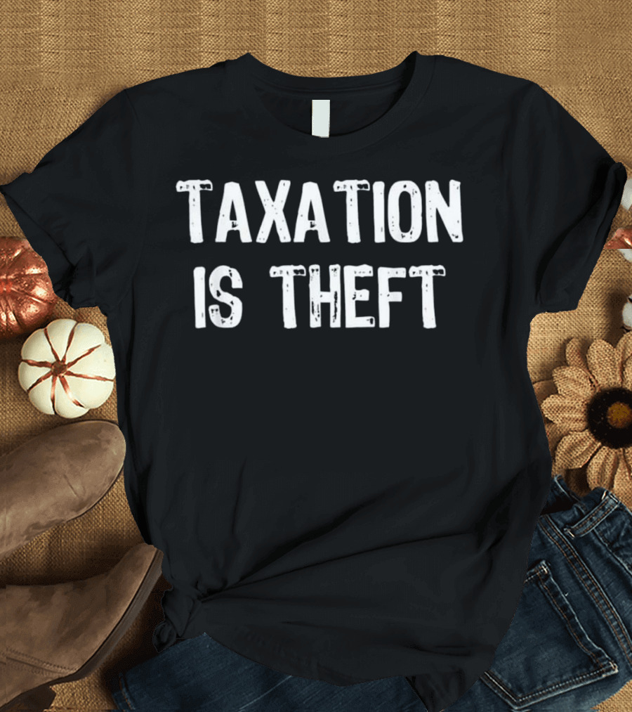 Taxation Is Theft Accountant Gift T-Shirt