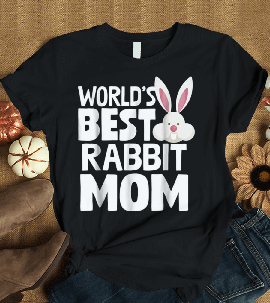 World's Best Rabbit Mom Funny Rabbit Bunny Ears T-Shirt