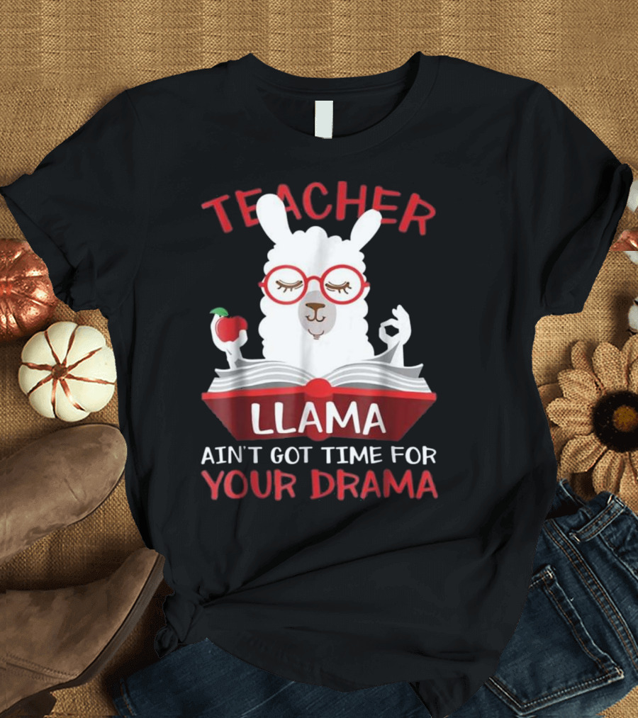 Teacher Llama Ain't Got Time For Your Drama Apple Book T-Shirt