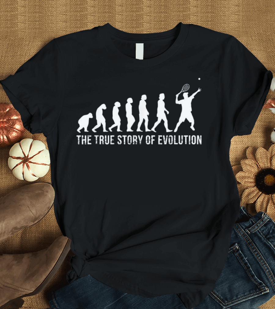 The True Story of Evolution Tennis Evolution Funny Tennis Player G T-Shirt