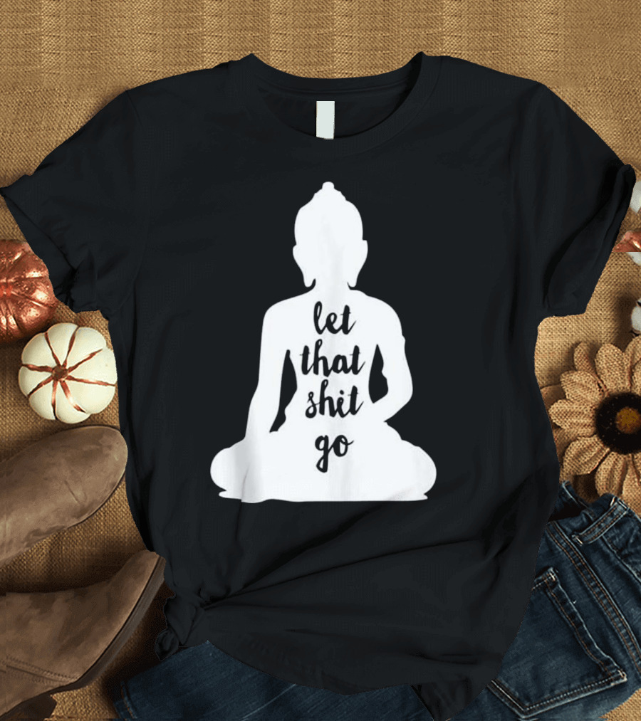 YOGA Funny Let That Shit Go Buddha Silhouette T-Shirt