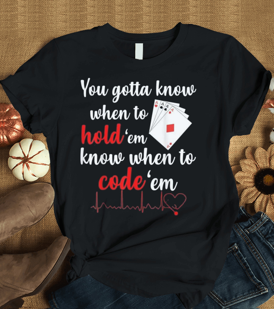 Know When To Hold Em Know When To Code Em Poker and Heartbeat T-Shirt