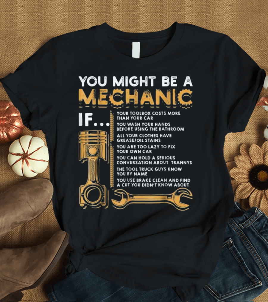 You Might Be A Mechanic If Toolbox Costs More Than Car Grease Oil Stains Brake Clean Conversations About Trannys T-Shirt