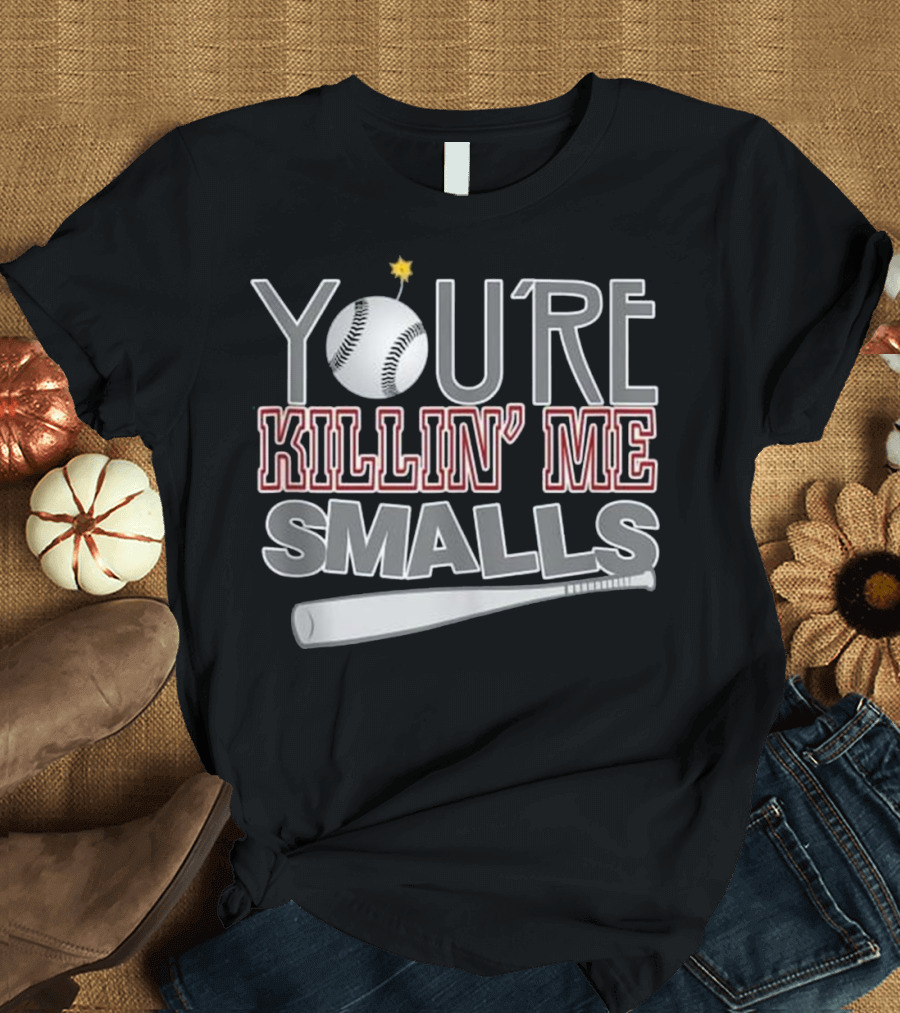 You're Killin' Me Smalls Baseball Bat and Ball Classic Phrase T-Shirt