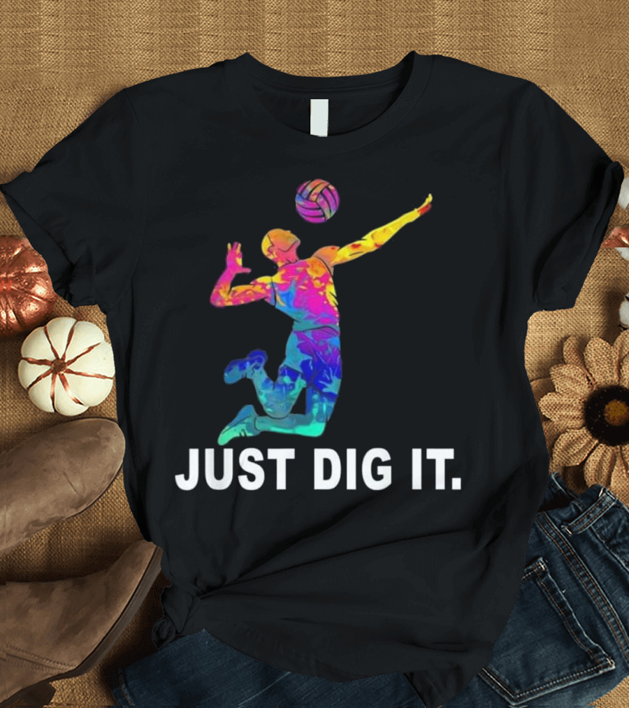 Colorful Volleyball Player Just Dig It T-Shirt