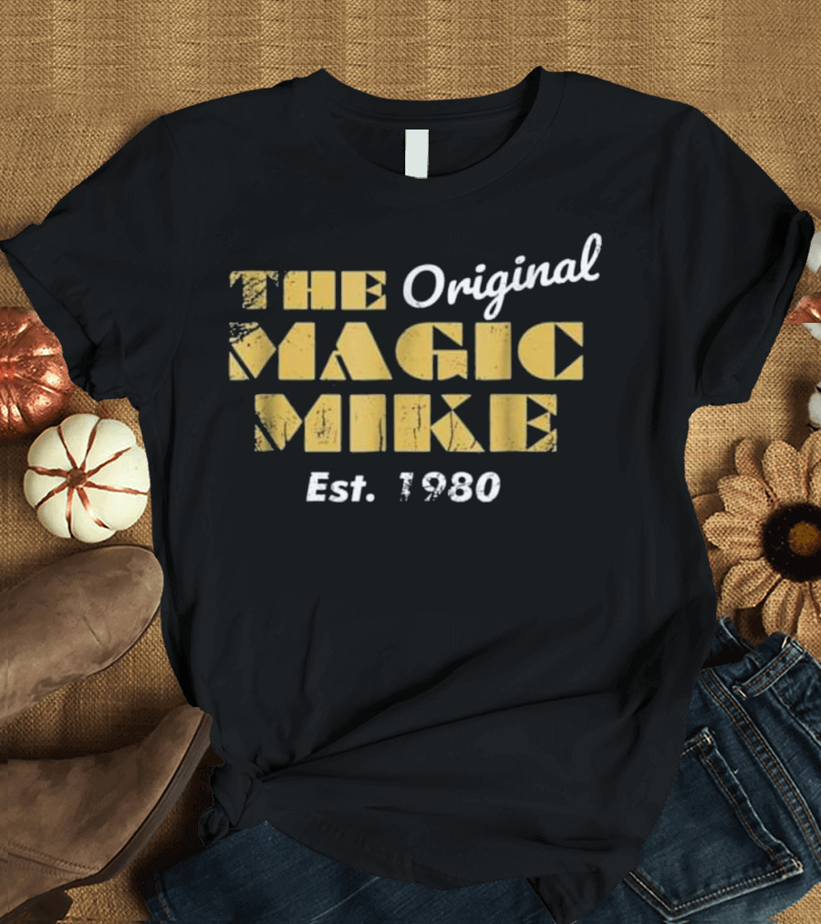 The Original Magic Mike Est. 1980 T-Shirt