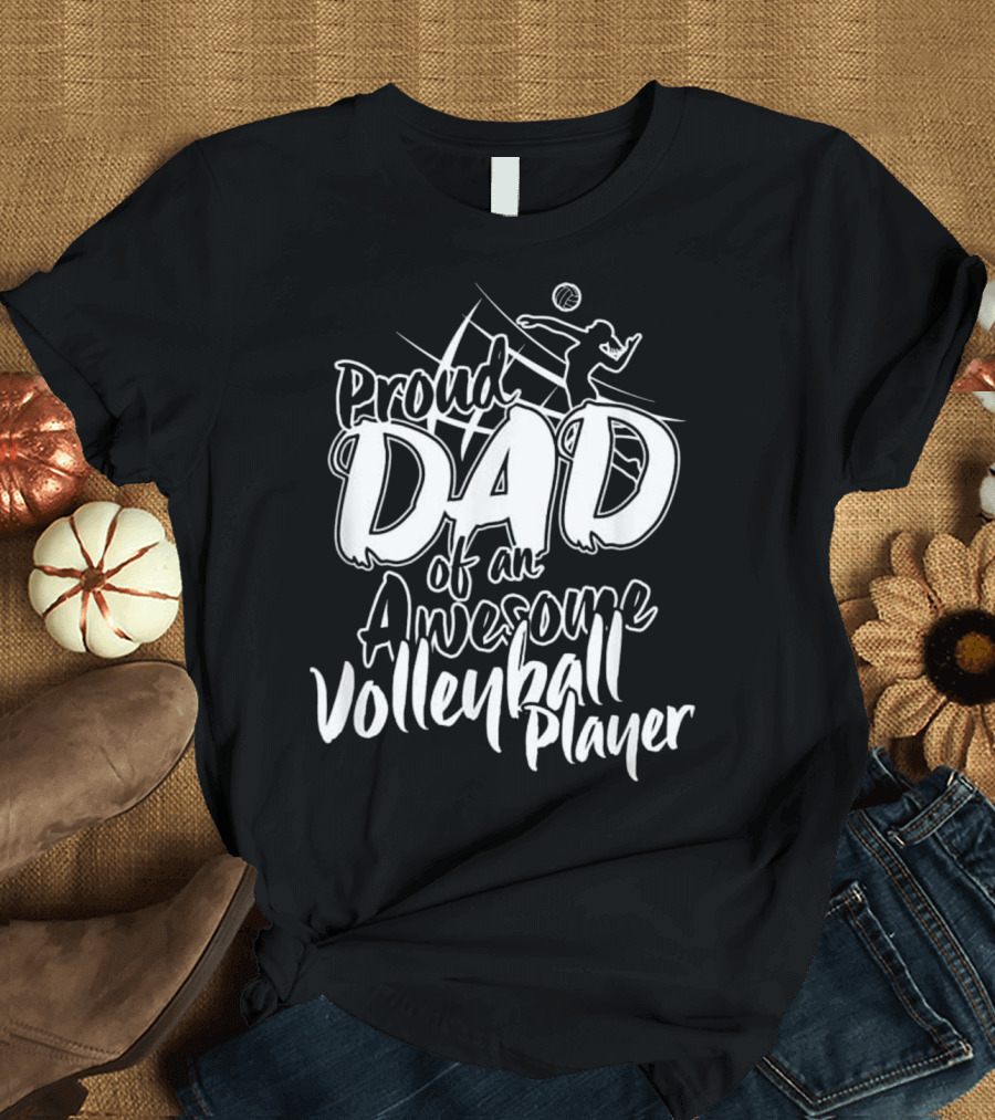 Proud Dad of an Awesome Volleyball Player T-Shirt