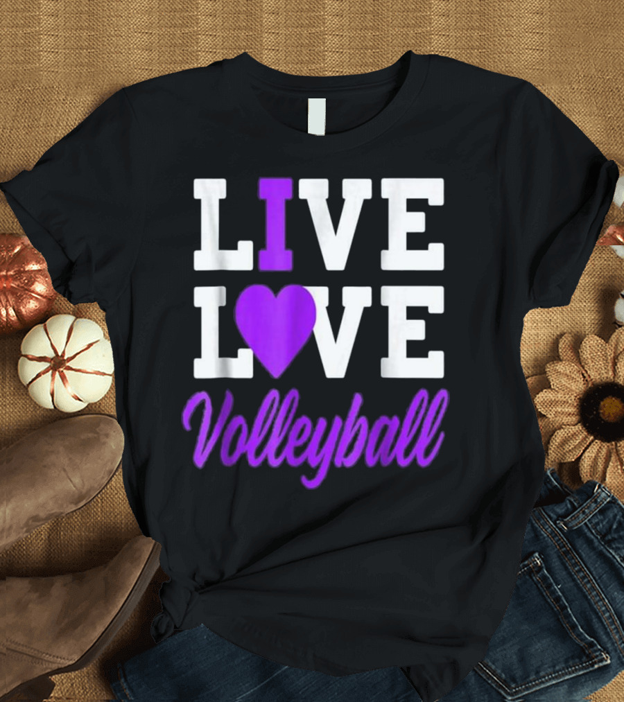 LIVE LOVE Volleyball T-Shirt