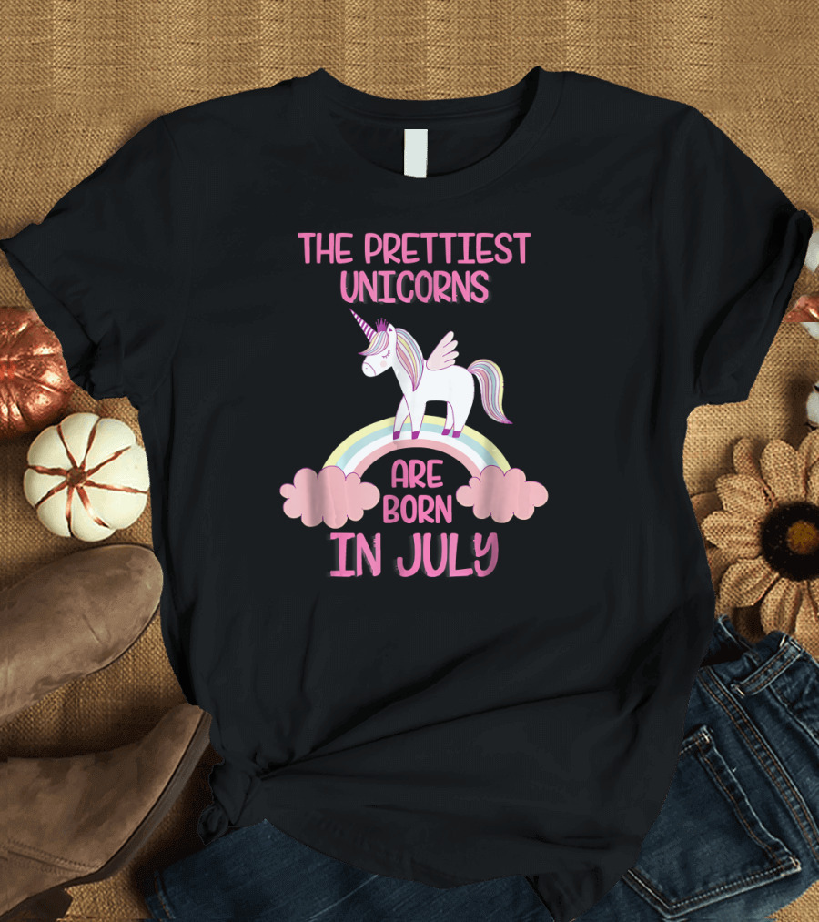 The Prettiest Unicorns Are Born In July Rainbow and Clouds T-Shirt
