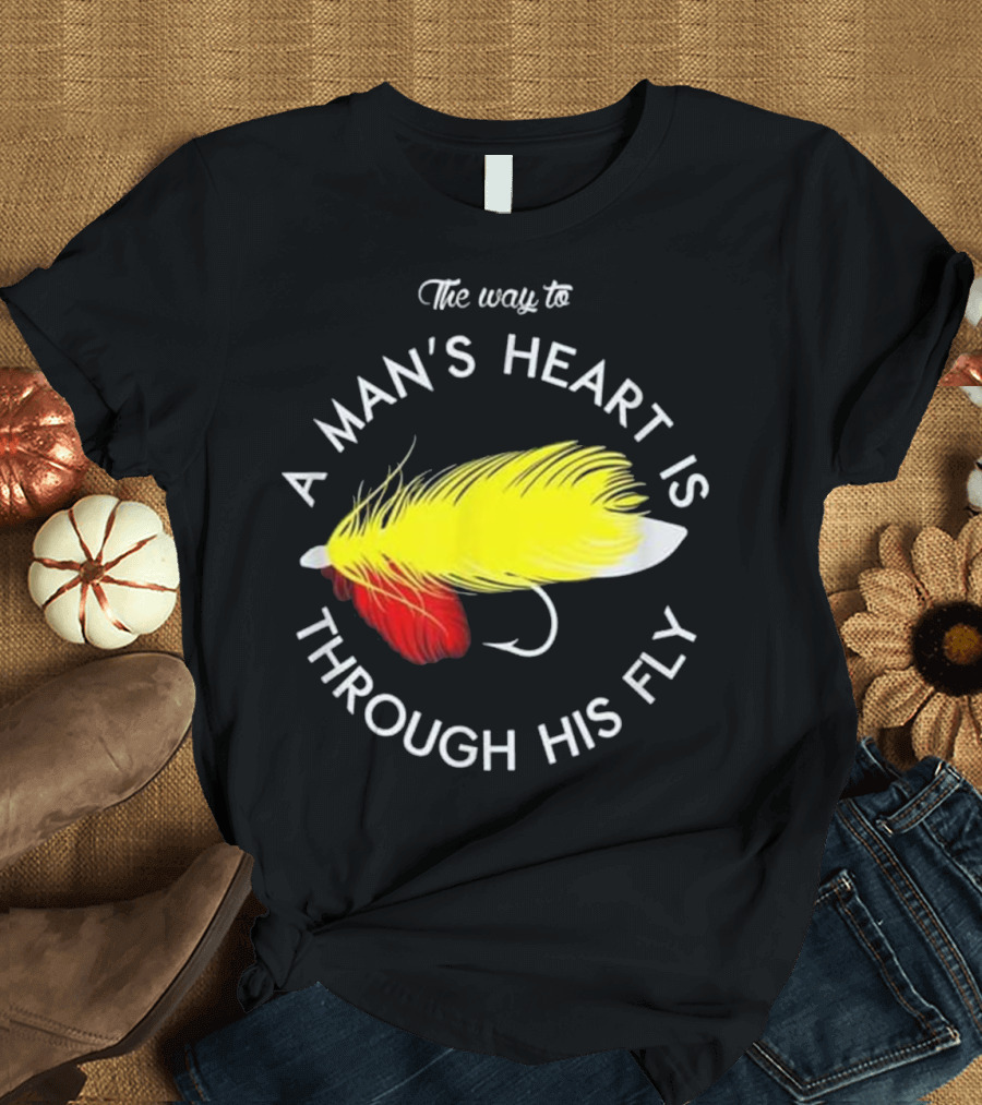 The Way To A Man's Heart Is Through His Fly T-Shirt