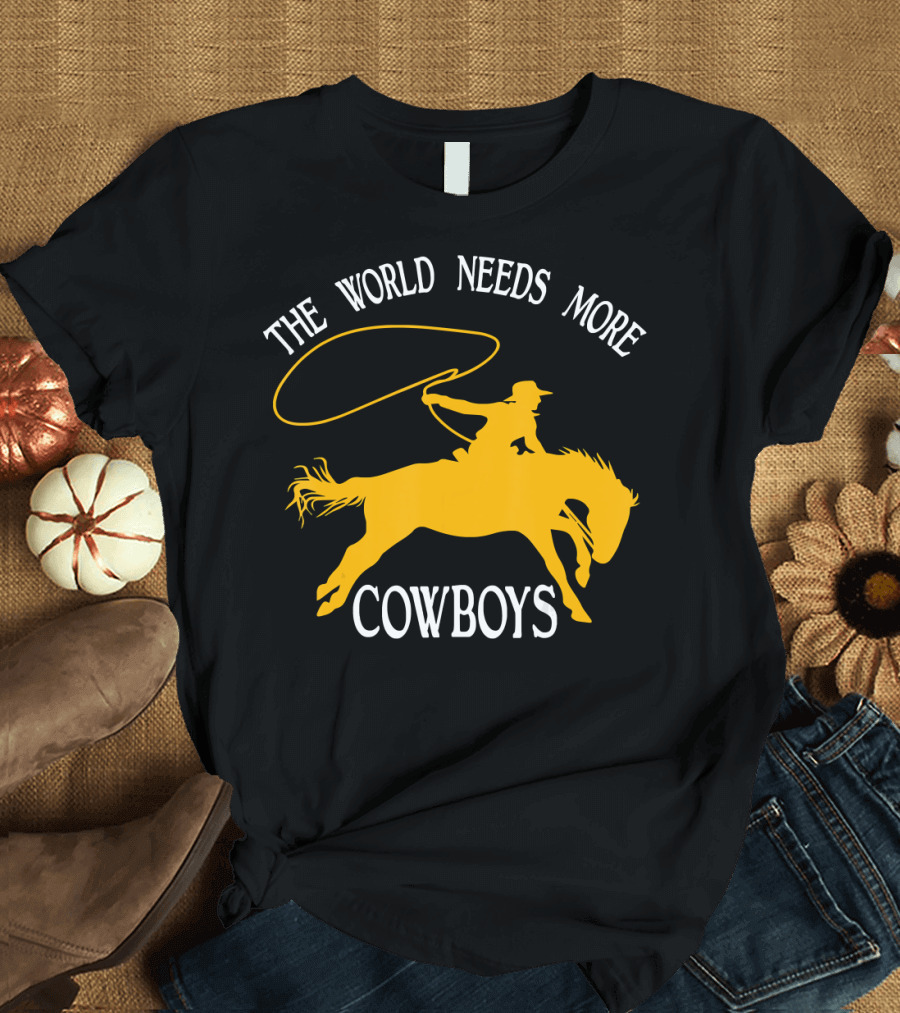 The World Needs More Cowboys Lasso Rider T-Shirt