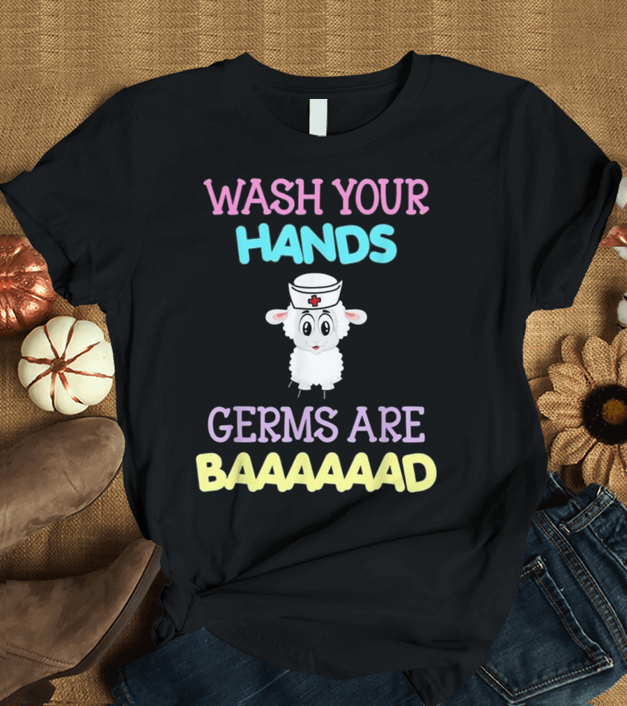 Wash Your Hands Germs Are Baaaaad Nurse Sheep T-Shirt