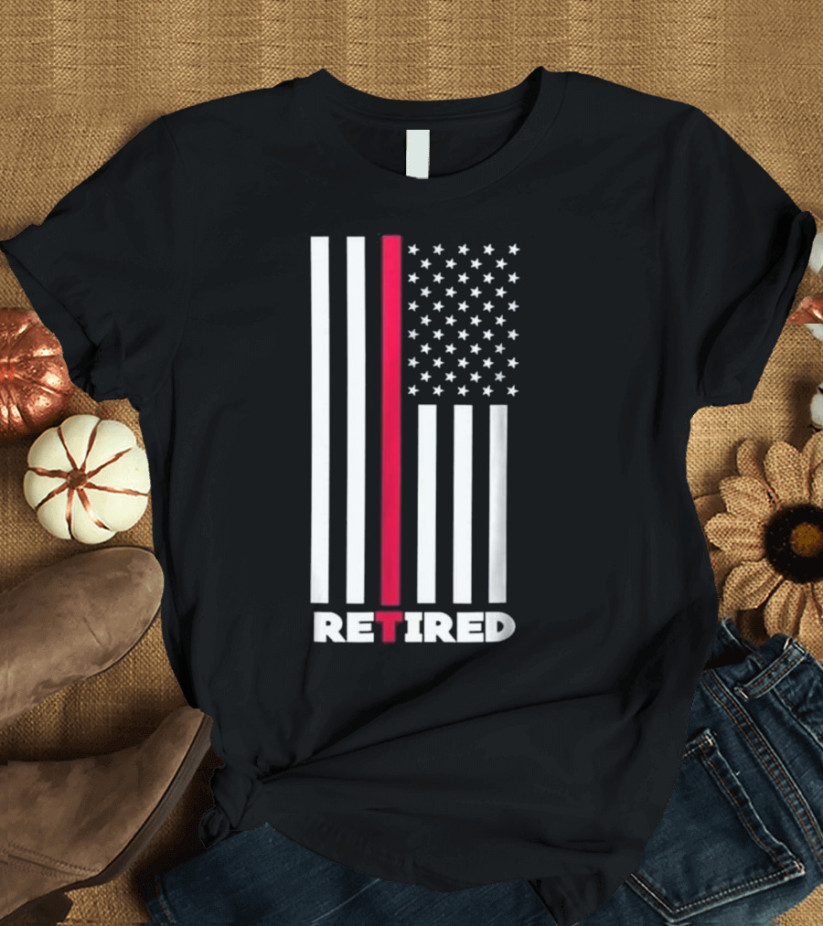 Thin Red Line American Flag Retired Firefighter Retirement T-Shirt