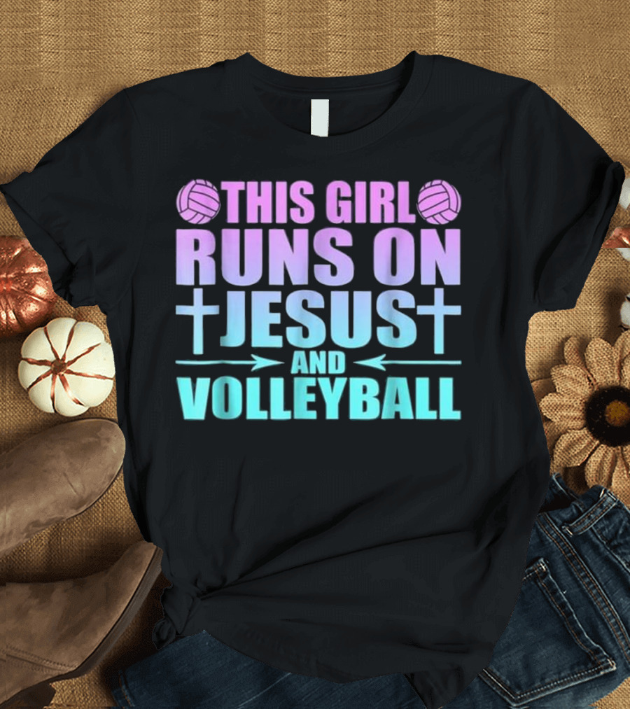 This Girl Runs On Jesus and Volleyball T-Shirt