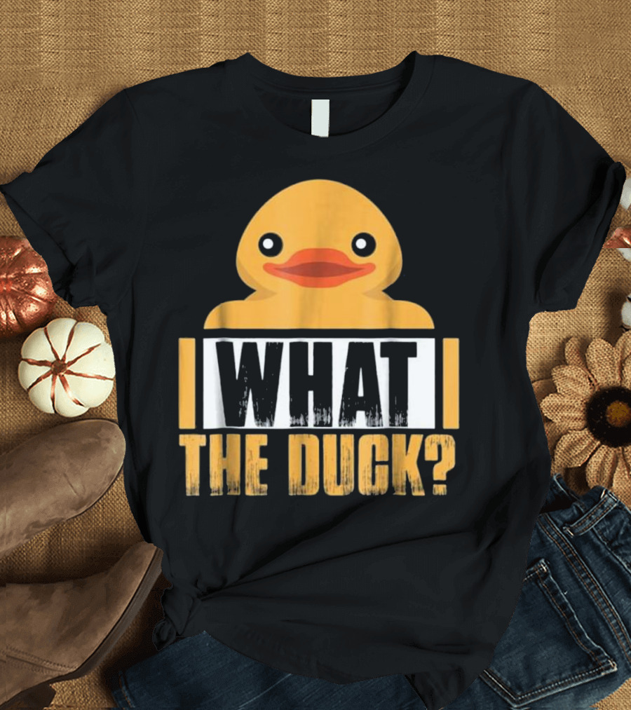 What the Duck? Funny Rubber Duck T-Shirt