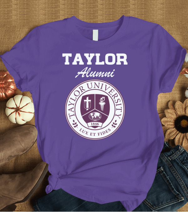 T-Shirt: Taylor University Alumni Lux Et Fides 1846 T-Shirt Taylor University Alumni Lux Et Fides 1846 T-Shirt