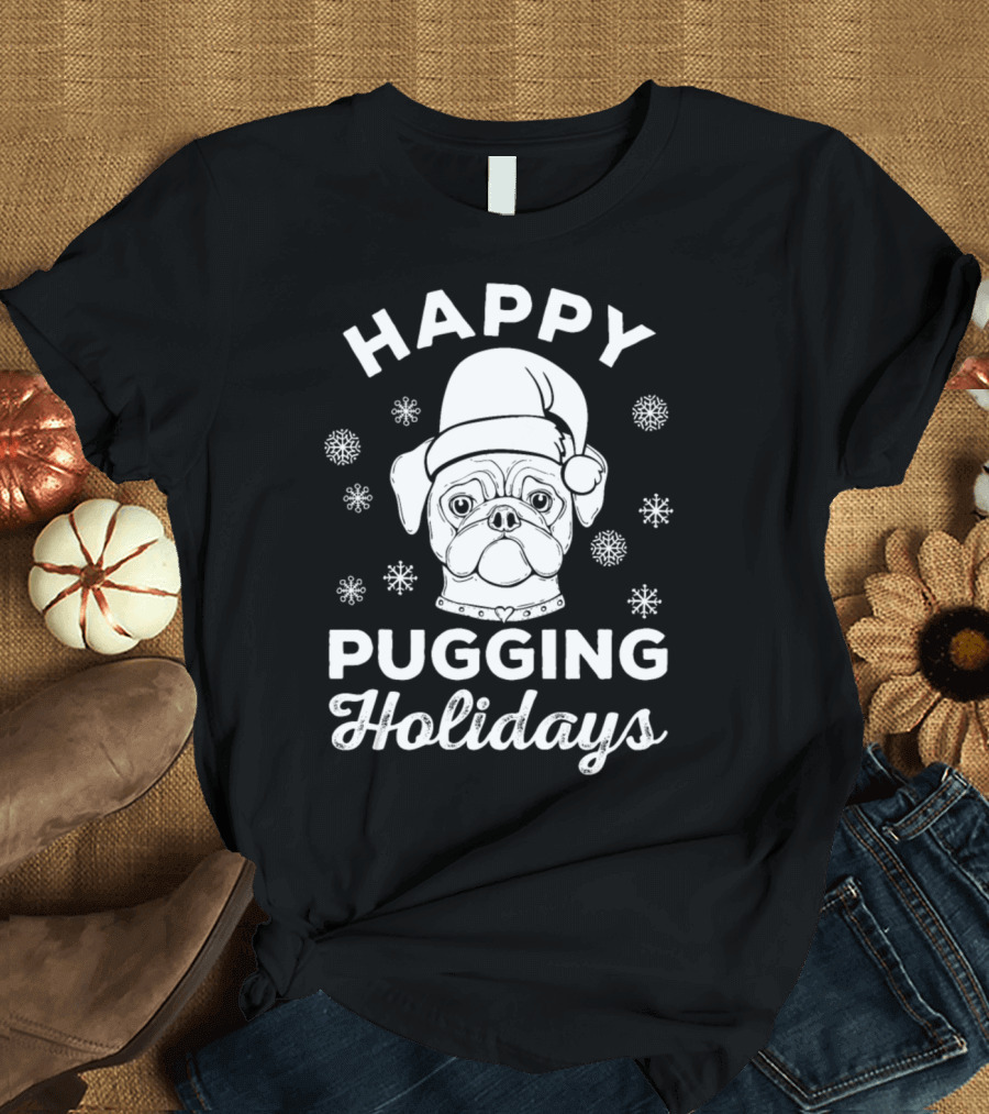 Happy Pugging Holidays Pug Owners Lovers Festive Santa Hat Snowflakes T-Shirt