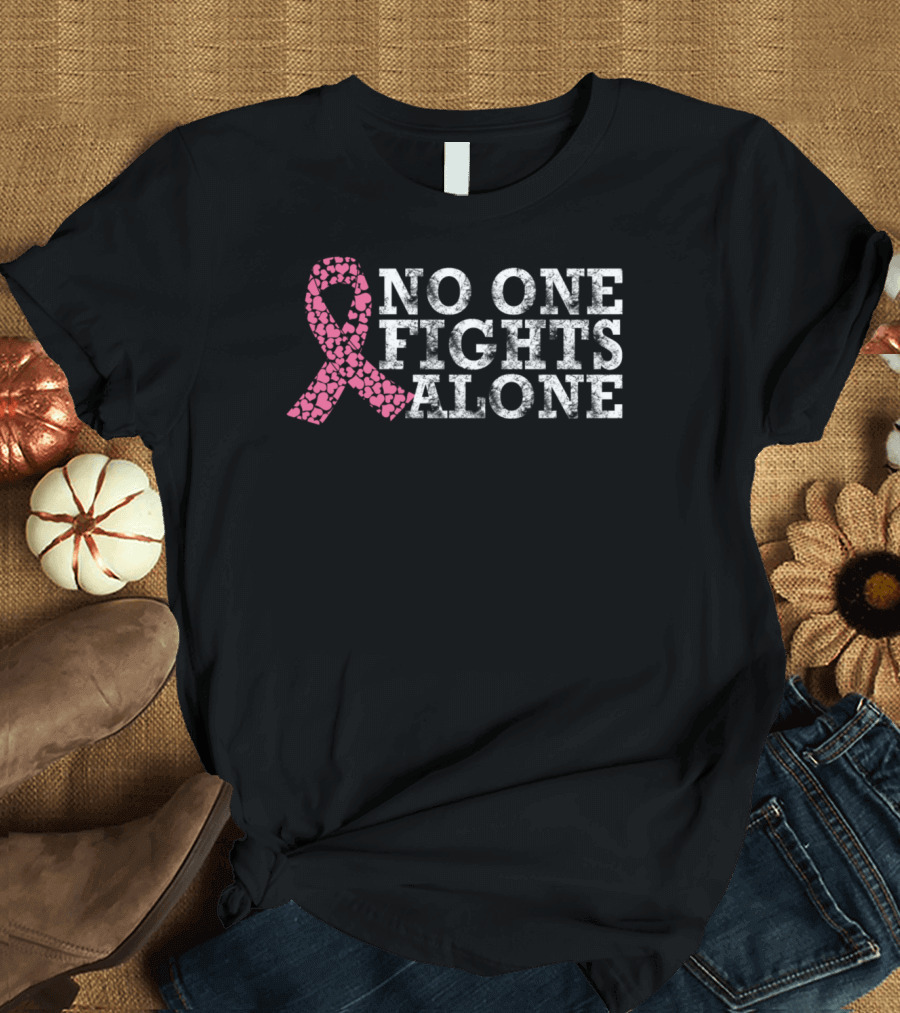 No One Fights Alone Breast Cancer Pink Ribbon Hearts T-Shirt