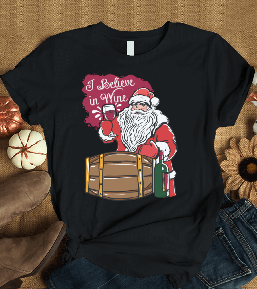 Santa Christmas I Believe In Wine With Barrel and Glass T-Shirt